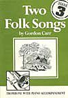 Carr, Gordon: Two Folk Songs for Trombone Bass Clef
