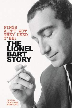 The Lionel Bart Story: Fings Ain't Wot They Used T' Be