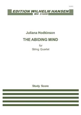 Juliana Hodkinson: The Abiding Mind for String Quartet