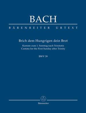 Bach, JS: Cantata No. 39: Brich dem Hungrigen dein Brot (Break with hungry men thy bread) (BWV 39) (Urtext)