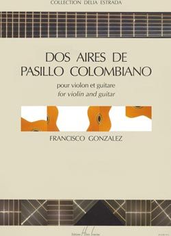 Gonzalez, Francisco: 2 Aires Pasillo Colombiano (vln & gtr)