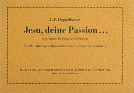 Doppelbauer: Jesu, deine Passion