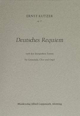 Kutzer: Deutsches Requiem (Op.57)