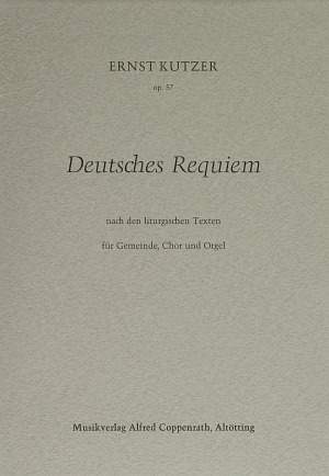 Kutzer: Deutsches Requiem (Op.57)