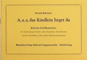 Kutzer: A, a, a, das Kindlein lieget da (GDur)