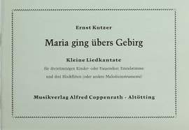 Kutzer: Maria ging übers Gebirg (GDur)
