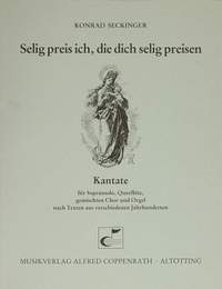 Seckinger: Selig preis ich, die dich selig preisen