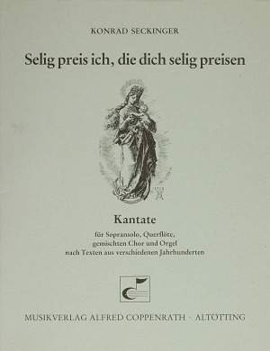 Seckinger: Selig preis ich, die dich selig preisen
