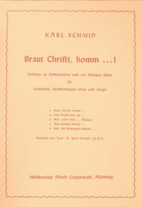 Schmid: Schmid, Braut Christi komm