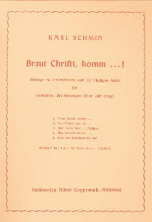 Schmid: Schmid, Braut Christi komm