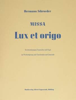 Schroeder: Missa Lux et origo
