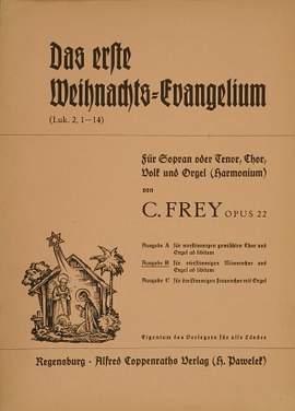 Frey: Das erste Weihnachtsevangelium (Op.22; ADur)