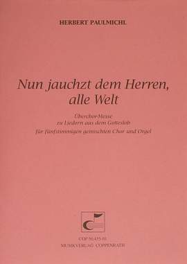 Paulmichl: Nun jauchzt dem Herren, alle Welt (Op.116)