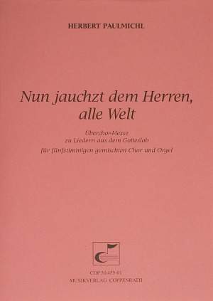 Paulmichl: Nun jauchzt dem Herren, alle Welt (Op.116)