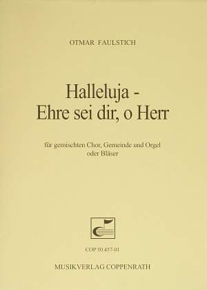 Faulstich: Halleluja  Ehre sei dir, o Herr