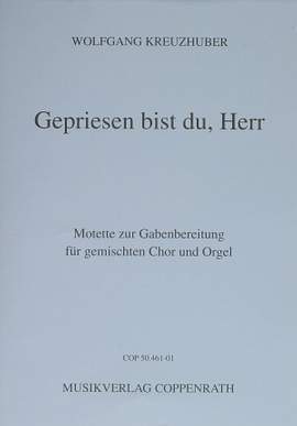 Kreuzhuber: Gepriesen bist du, Herr