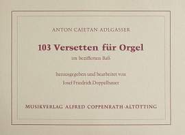 Adlgasser: 103 Versetten für Orgel
