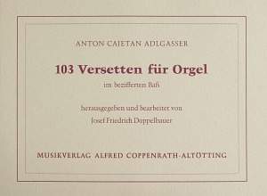Adlgasser: 103 Versetten für Orgel