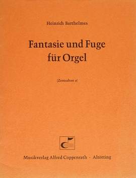 Barthelmes: Fantasie und Fuge für Orgel