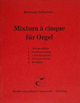 Schroeder: Schroeder, Mixtura a cinque für Orgel
