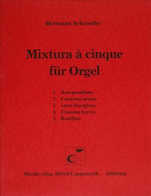Schroeder: Schroeder, Mixtura a cinque für Orgel