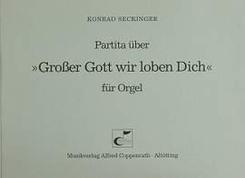 Seckinger: Partita über Großer Gott wir loben Dich