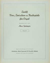 Springer: Zwölf Vor-, Zwischen- und Nachspiele für Orgel (37)