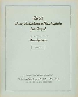 Springer: Zwölf Vor, Zwischen und Nachspiele für Orgel (37)
