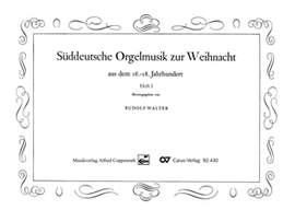 Süddeutsche Orgelmusik zur Weihnacht Bd. I