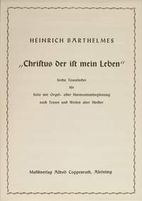 Barthelmes: Barthelmes, Christus der ist mein Leben