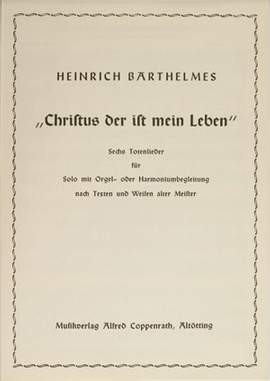 Barthelmes: Barthelmes, Christus der ist mein Leben