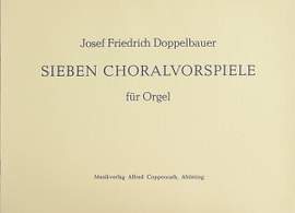 Doppelbauer: Doppelbauer, Sieben Choralvorspiele für Orgel