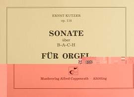 Kutzer: Sonate über BACH (Op.114)