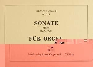 Kutzer: Sonate über BACH (Op.114)
