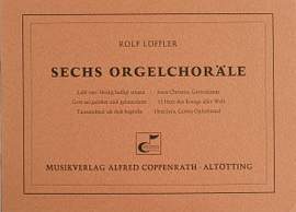 Löffler: Löffler, Sechs Orgelchoräle