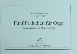 Mayr: Fünf Präludien für Orgel