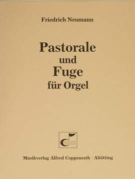 Neumann: Pastorale und Fuge für Orgel (FDur)