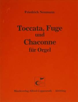 Neumann: Toccata, Fuge und Chaconne für Orgel