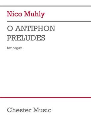 Nico Muhly: O Antiphon Preludes for Organ