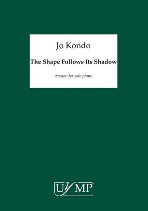 Jo Kondo: The Shape Follows Its Shadow