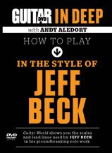 Guitar World In Deep: How to Play in the Style of Jeff Beck