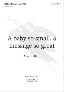 Bullard, Alan: A baby so small, a message so great
