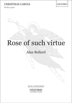 Bullard, Alan: Rose of such virtue