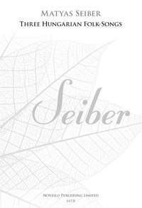 Matyas Seiber: Three Hungarian Folk-Songs (New Engraving)