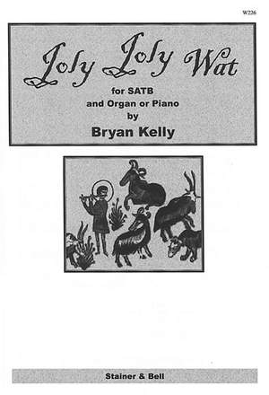 Kelly: Joly Joly Wat. SATB & Org or Pf