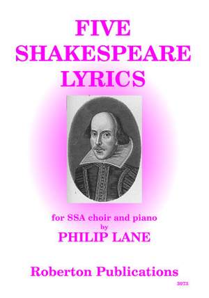 Lane P: Five Shakespeare Lyrics Ssa