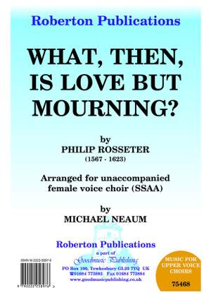 Rosseter: What Then Is Love (Arr.Neaum)