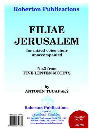 Tucapsky: 5 Lenten Motets 3.Filiae Jerusalem