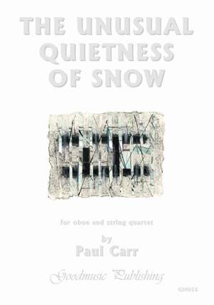 Carr P: Unusual Quietness Of Snow Ob+Str.Qu