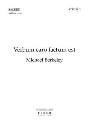 Berkeley M: Verbum Caro Factus Est Bar/Satb/Org